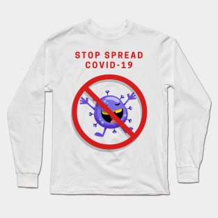 Stop Spread Covid-19 Long Sleeve T-Shirt